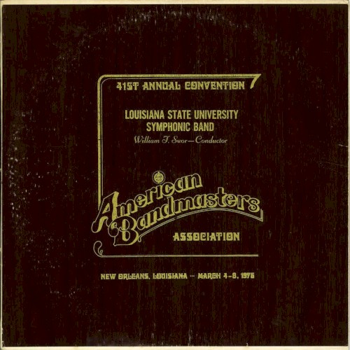 American Bandmasters Association 41st Annual Convention: New Orleans, Louisiana, March 4–8, 1976