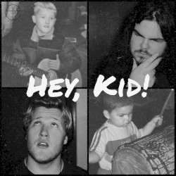 Hey, Kid!