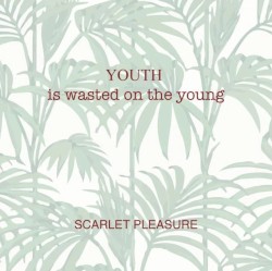 Youth is Wasted on the Young