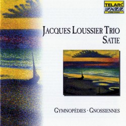 Satie: Gymnopédies - Gnossiennes