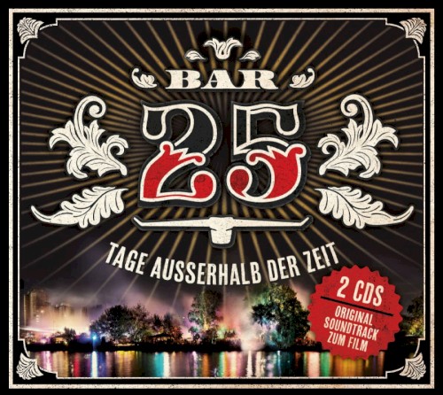 Bar 25: Tage außerhalb der Zeit