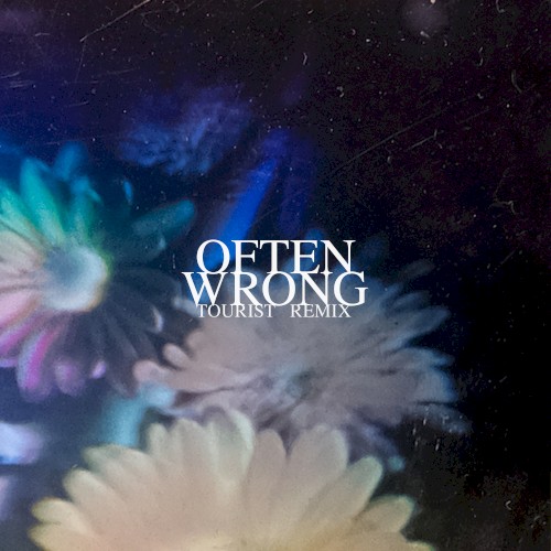 Often Wrong (Tourist Remix)