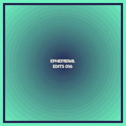 Ephemeral Edits 016