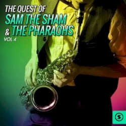 The Quest of Sam the Sham & the Pharaohs, Vol. 4