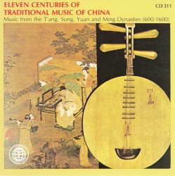 Eleven Centuries of Tradition Music of China