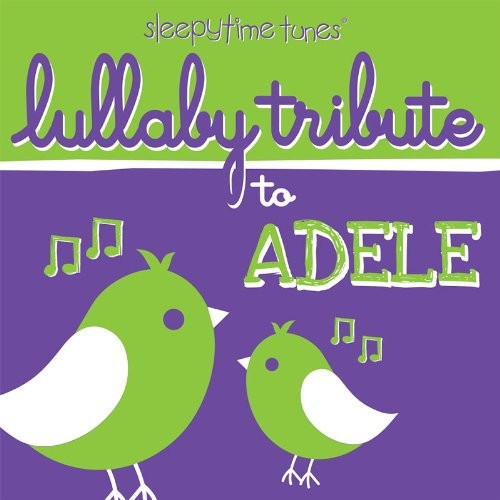 Sleepytime Tunes: Lullaby Tribute to Adele