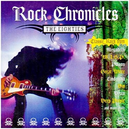 Rock Chronicles: The Eighties