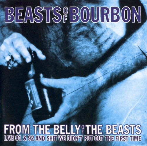 From the Belly of the Beasts: Live 91 & 92 And Shit We Didn't Put Out The First Time