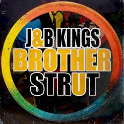 J&B King - Brother Strut