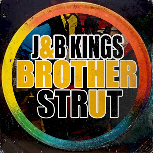 J&B King - Brother Strut