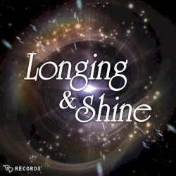 Longing & Shine