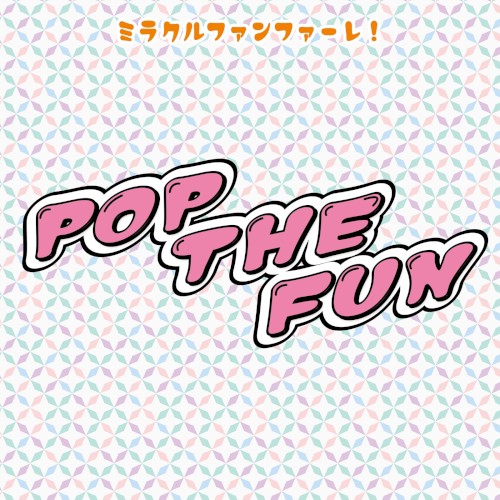 POP THE FUN