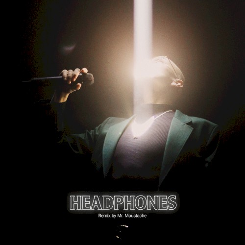 Headphones (remix by Mr. Moustache)