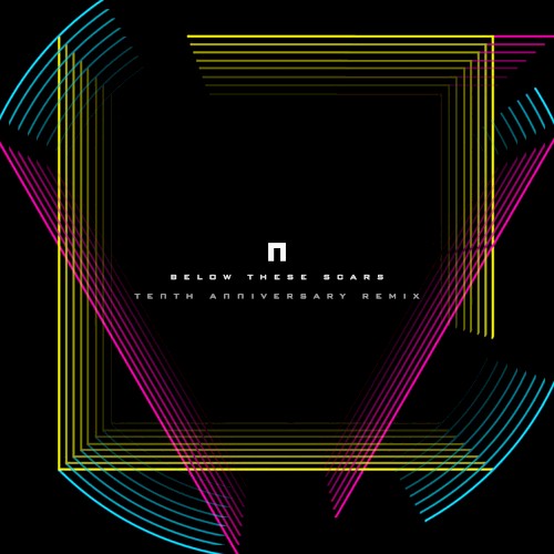 Below These Scars (Tenth Anniversary Remix)