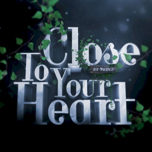 Close To Your Heart