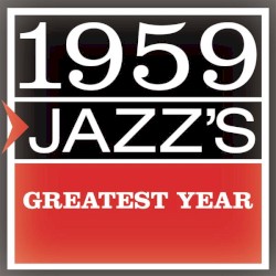 1959: Jazz's Greatest Year