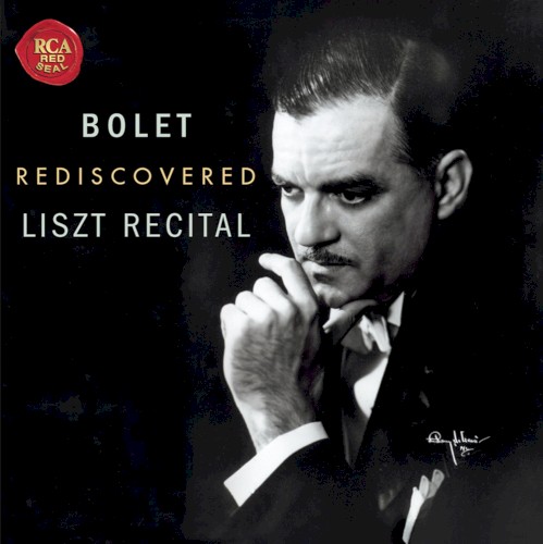 Bolet Rediscovered: Liszt Recital