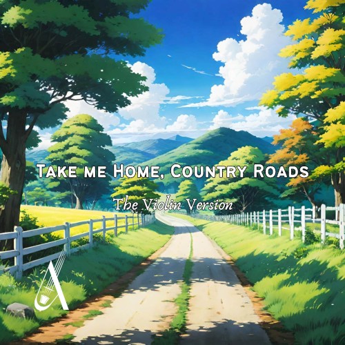 Take Me Home, Country Roads (The Violin version)