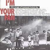 I’m Your Fan: The Songs of Leonard Cohen by…