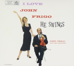 I Love John Frigo...He Swings