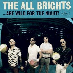 …Are Wild for the Night!