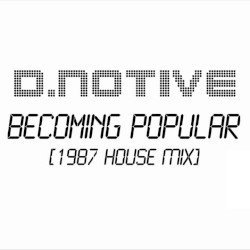 Becoming Popular (1987 House Mix)