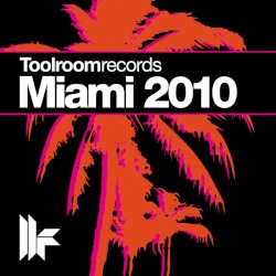 Toolroom Records Miami 2010