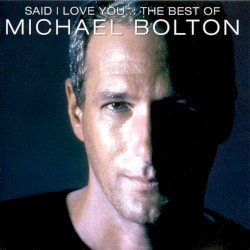 Said I Love You... - The Best Of