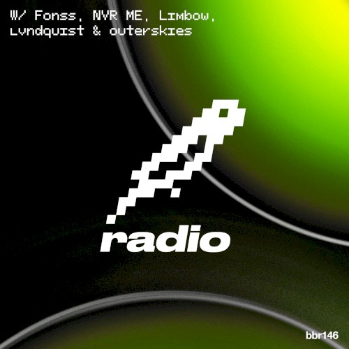 Fonss, NVR ME, Limbow, lvndquist & outerskies Present: bitbird radio #146 [ctv5]