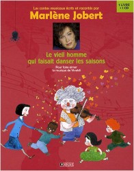 Le vieil homme qui faisait danser les saisons: Pour faire aimer la musique de VIVALDI