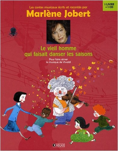 Le vieil homme qui faisait danser les saisons: Pour faire aimer la musique de VIVALDI