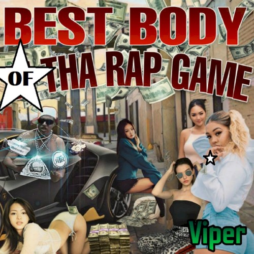 BEST BODY OF THA RAP GAME