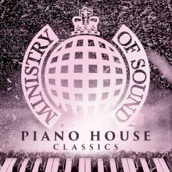 Ministry of Sound: Piano House Classics