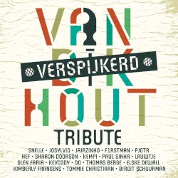 Van Dik Hout Tribute: Verspijkerd