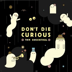 Don’t Die Curious