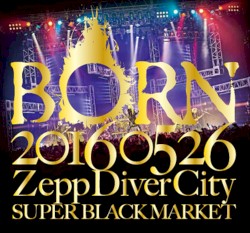 20160526 ZeppDiverCity SUPER BLACK MARKET I