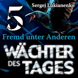Wächter des Tages: Fremd unter Anderen