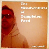 The Misadventures of Templeton Ford