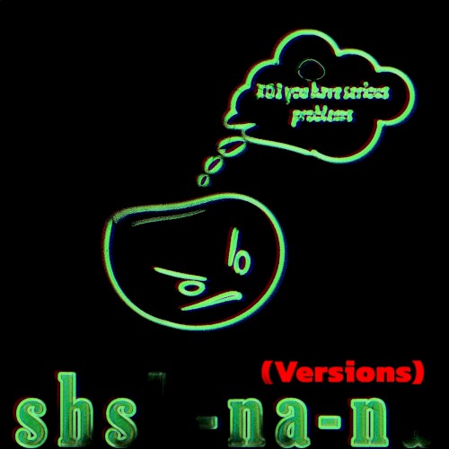 shsh-na-na (versions)