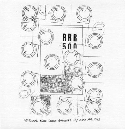RRR 500: Various 500 Lock‐Grooves by 500 Artists