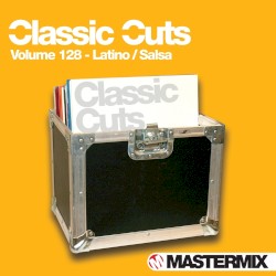 Mastermix Classic Cuts, Volume 128: Latino Salsa