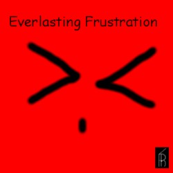 Everlasting Fruustration