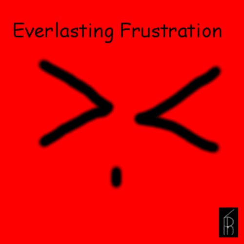 Everlasting Fruustration