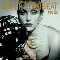 Super Eurobeat, Vol. 25: Nonstop Mix King & Queen Maharaja Saloon Special