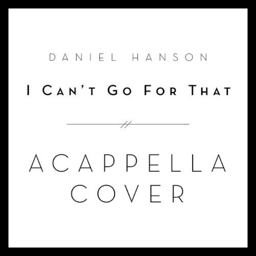 I Can't Go For That (A Cappella Cover)