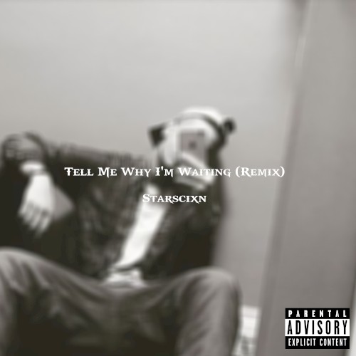 Tell Me Why I'm Waiting