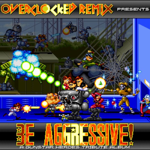 Be Aggressive!: A Gunstar Heroes Tribute Album