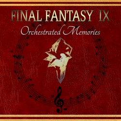 Final Fantasy IX - Orchestrated Memories