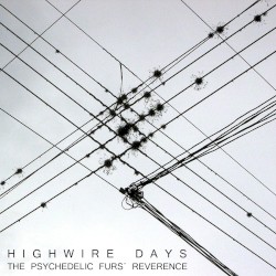 Highwire Days, The Psychedelic Furs' Reverence