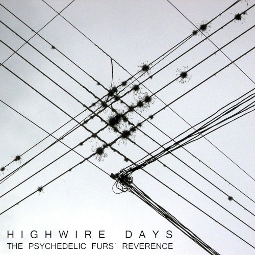 Highwire Days, The Psychedelic Furs' Reverence
